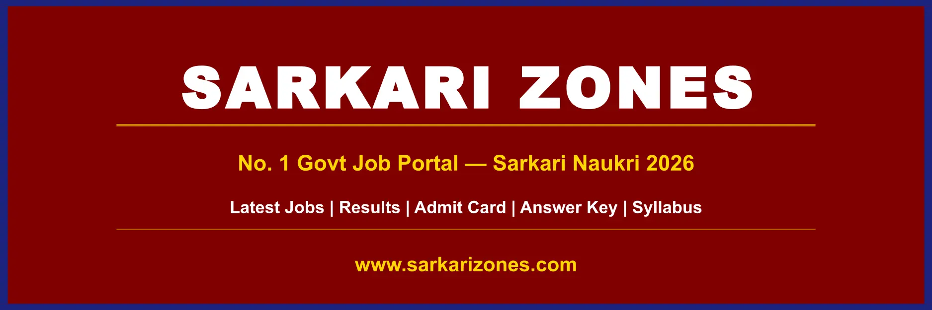 Sarkari Result 2026 - Latest Govt Jobs, Admit Card, Answer Key - SarkariZones
